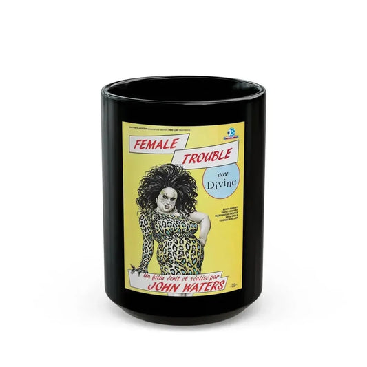 FEMALE TROUBLE (FRENCH) 1974 Movie Poster - Black Coffee Mug 15oz - Go Mug Yourself