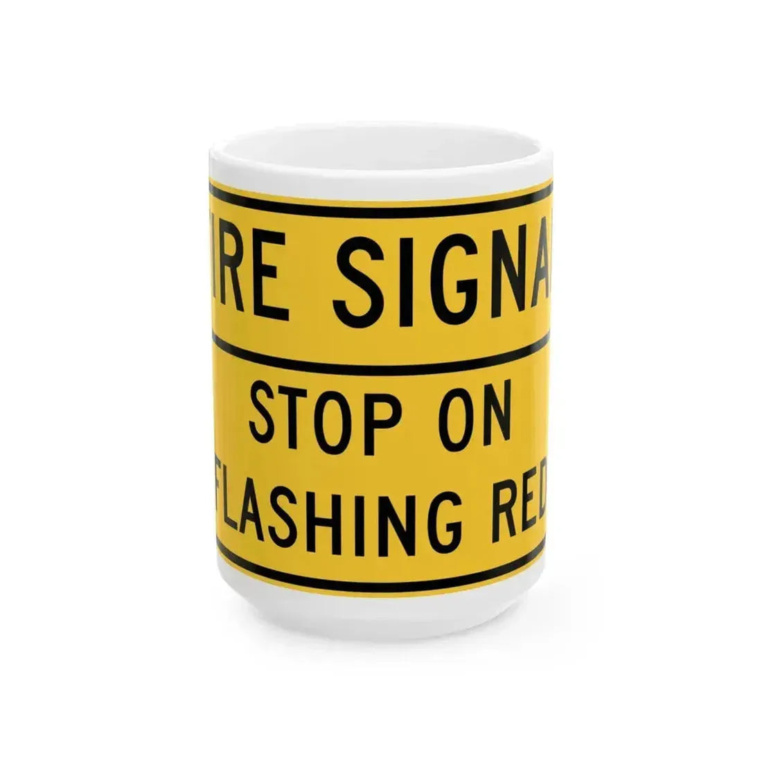 FIRE SIGNAL STOP ON euasHine RED MUTCD-DE W11-12-DE (Delaware) (Road Sign) White Coffee Mug 15oz - Go Mug Yourself