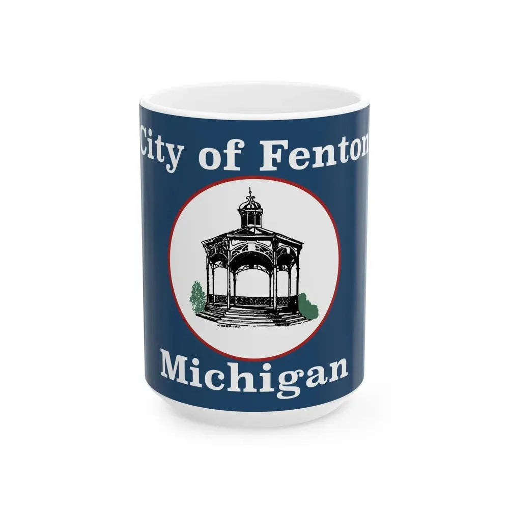 Flag of Fenton Michigan (United States) White Coffee Mug 15oz - Go Mug Yourself
