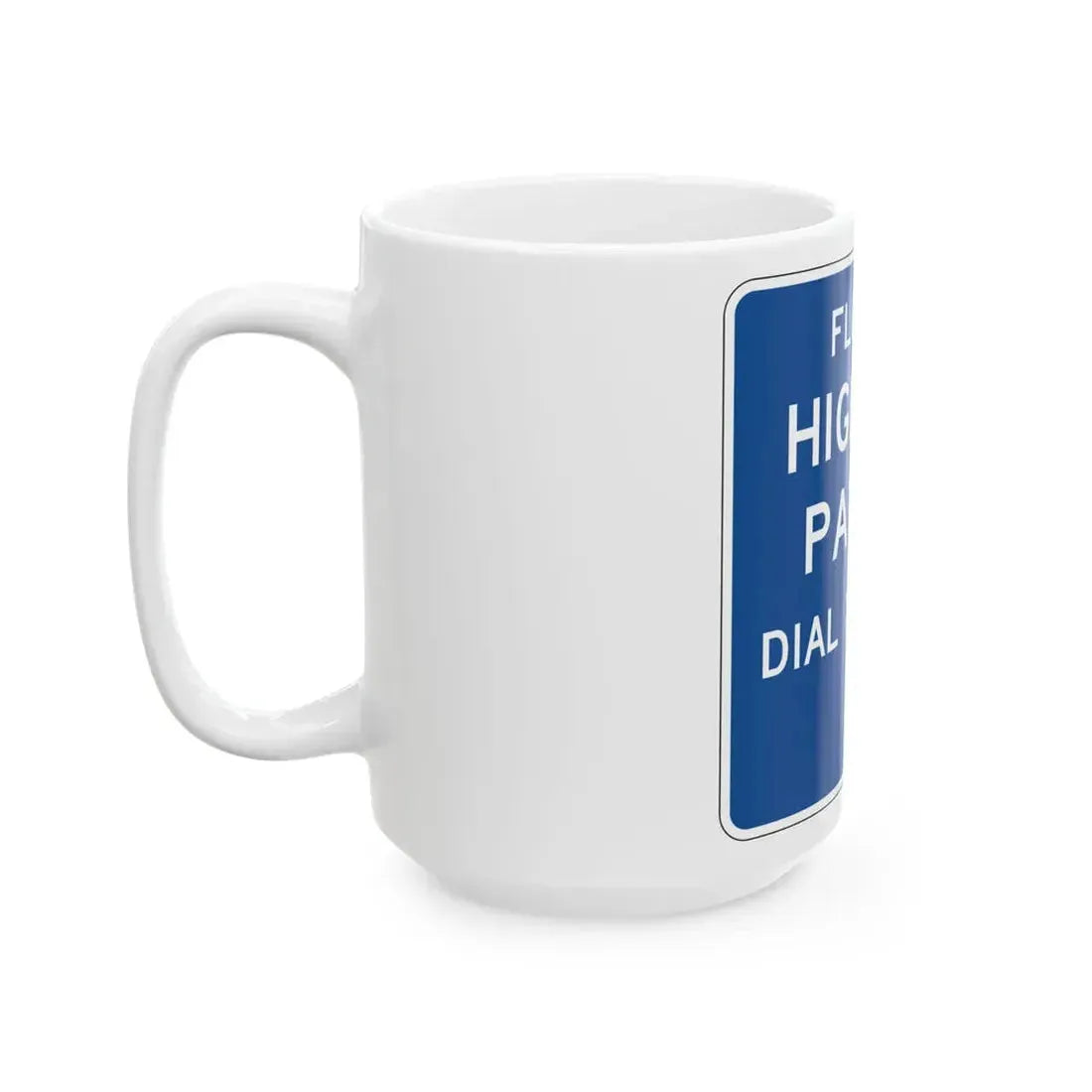 FLORIDA HIGHWAY PATROL DIAL FHP 347 FDOT Road sign FTP-43-04 (Florida) (Road Sign) White Coffee Mug - Go Mug Yourself