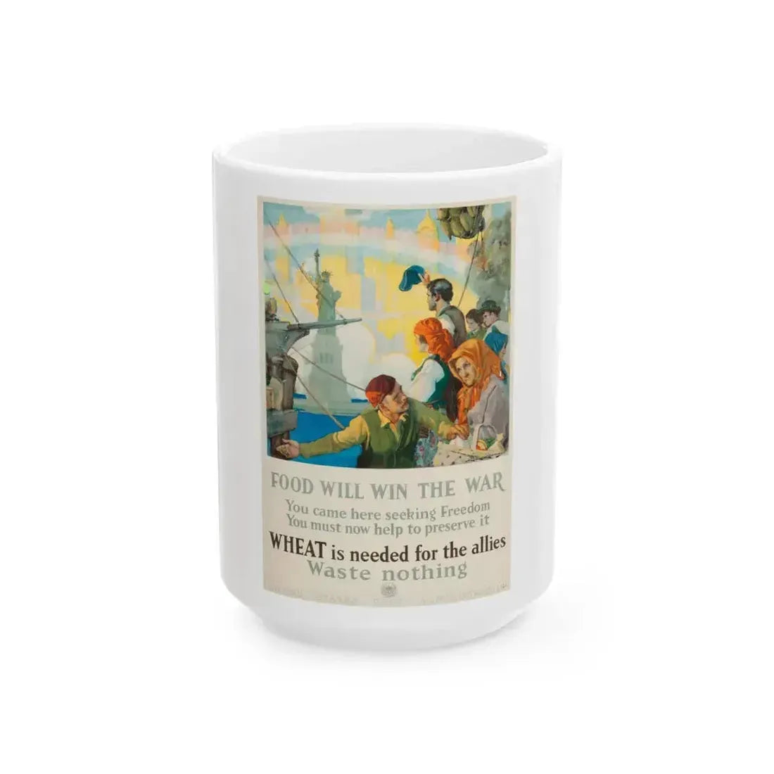 Food Will Win The War, 1917 - White Coffee Mug 15oz - Go Mug Yourself