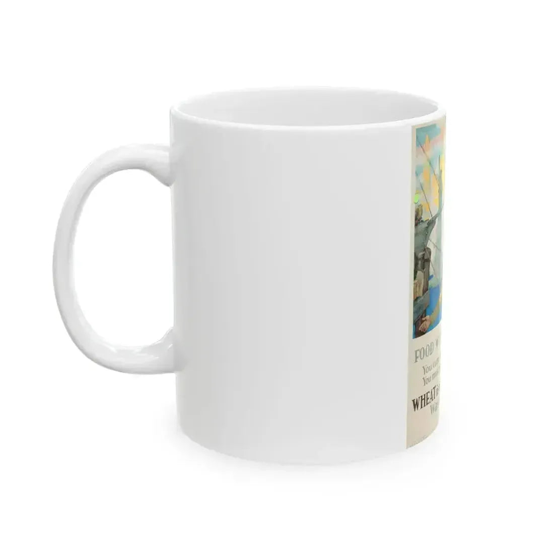 Food Will Win The War, 1917 - White Coffee Mug - Go Mug Yourself