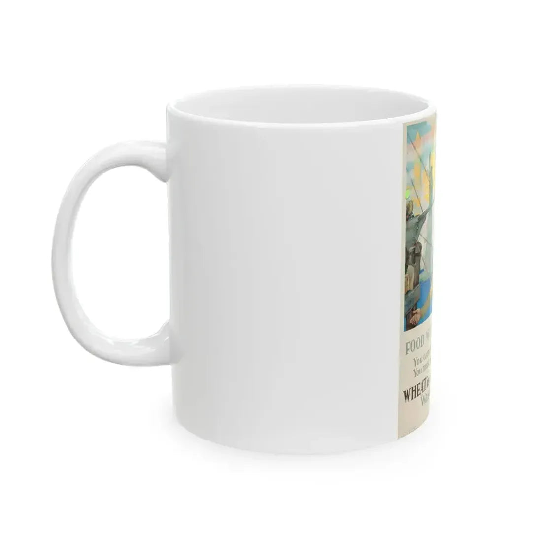 Food Will Win The War, 1917 - White Coffee Mug - Go Mug Yourself
