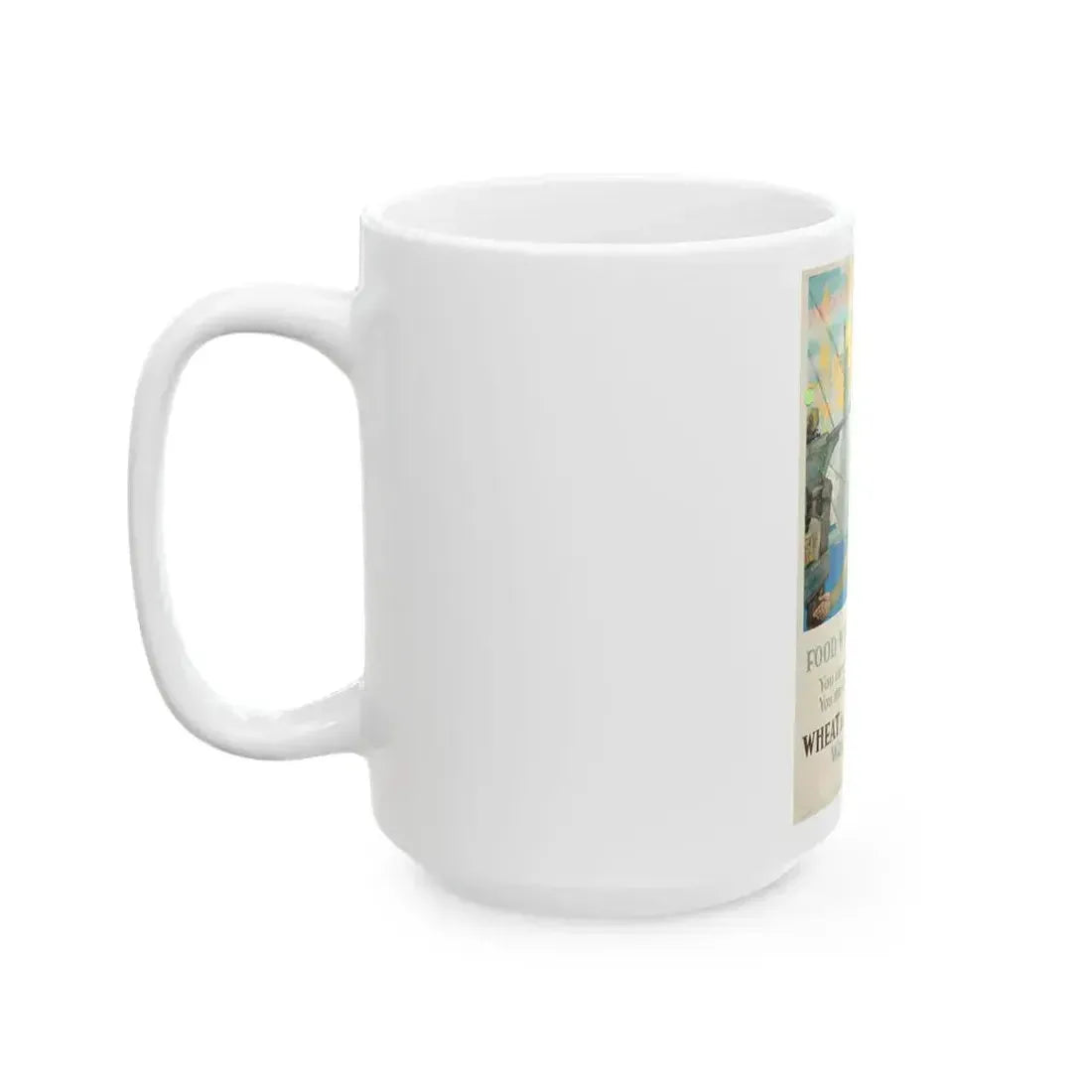 Food Will Win The War, 1917 - White Coffee Mug - Go Mug Yourself