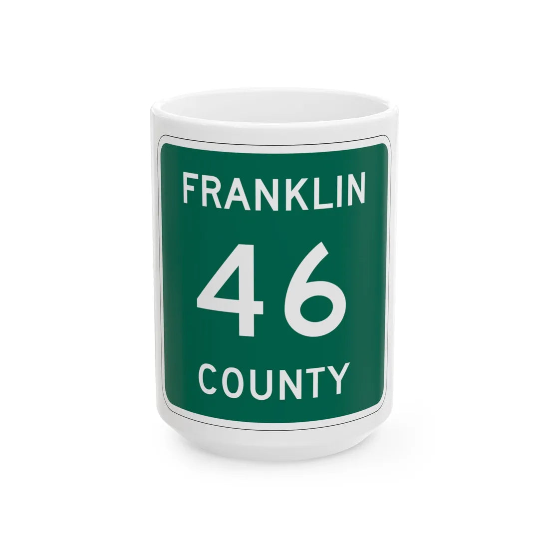 Franklin County 46 NY (New York) (Road Sign) White Coffee Mug 15oz - Go Mug Yourself