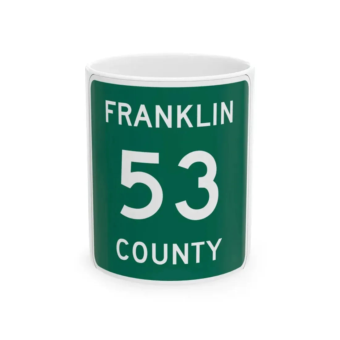 Franklin County 53 NY (New York) (Road Sign) White Coffee Mug 11oz - Go Mug Yourself