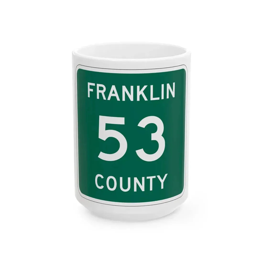 Franklin County 53 NY (New York) (Road Sign) White Coffee Mug 15oz - Go Mug Yourself