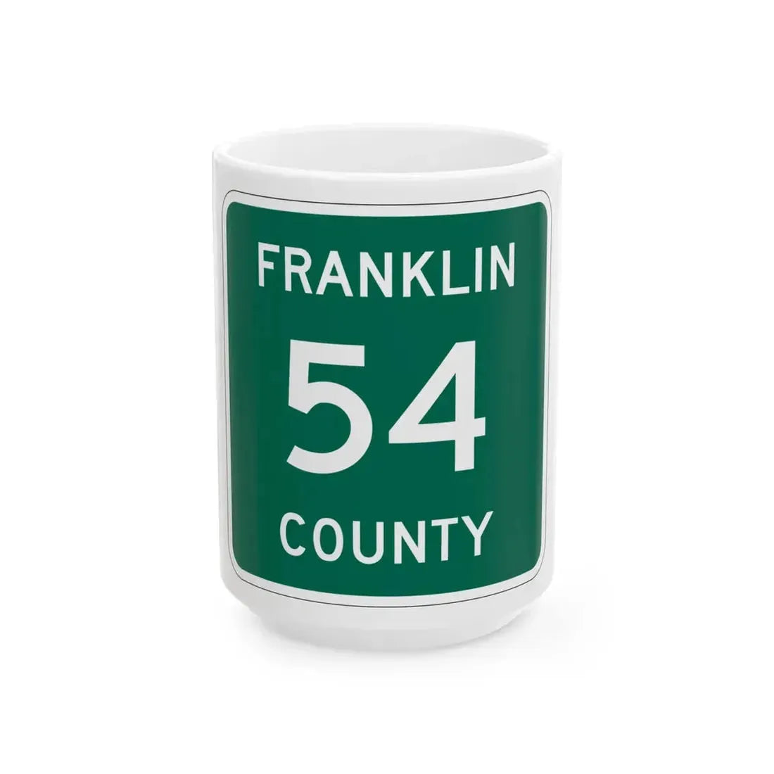 Franklin County 54 NY (New York) (Road Sign) White Coffee Mug 15oz - Go Mug Yourself