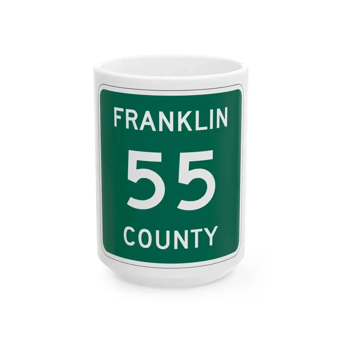 Franklin County 55 NY (New York) (Road Sign) White Coffee Mug 15oz - Go Mug Yourself