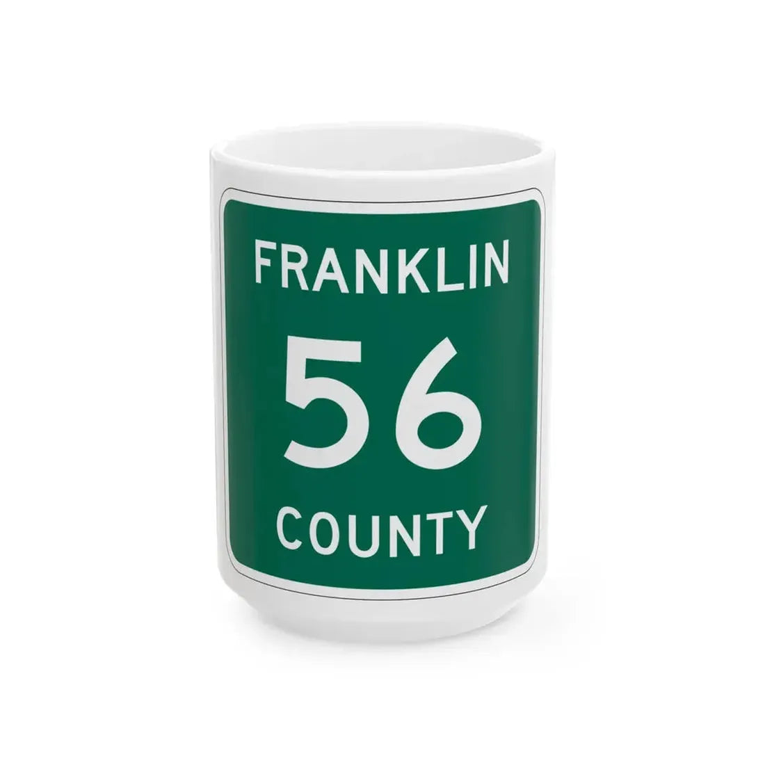 Franklin County 56 NY (New York) (Road Sign) White Coffee Mug 15oz - Go Mug Yourself