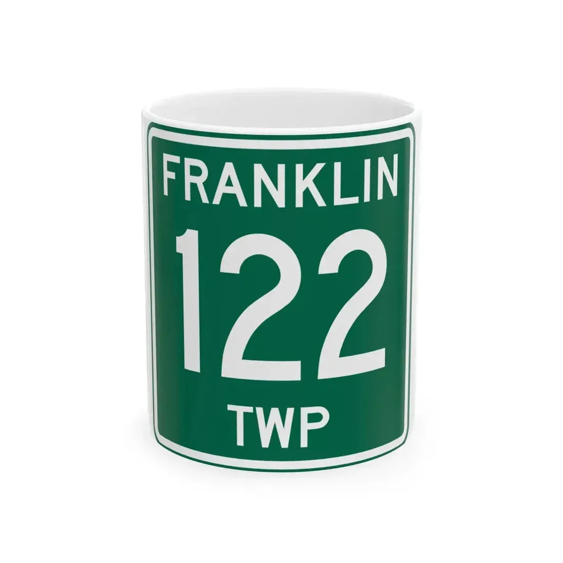 Franklin Township Route 122 Morrow County Ohio (Ohio) (Road Sign) White Coffee Mug 11oz - Go Mug Yourself