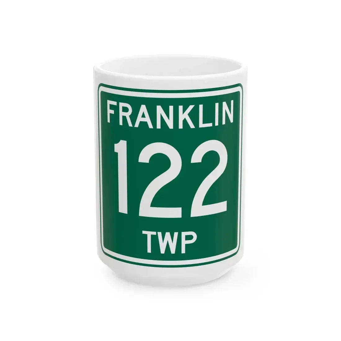 Franklin Township Route 122 Morrow County Ohio (Ohio) (Road Sign) White Coffee Mug 15oz - Go Mug Yourself