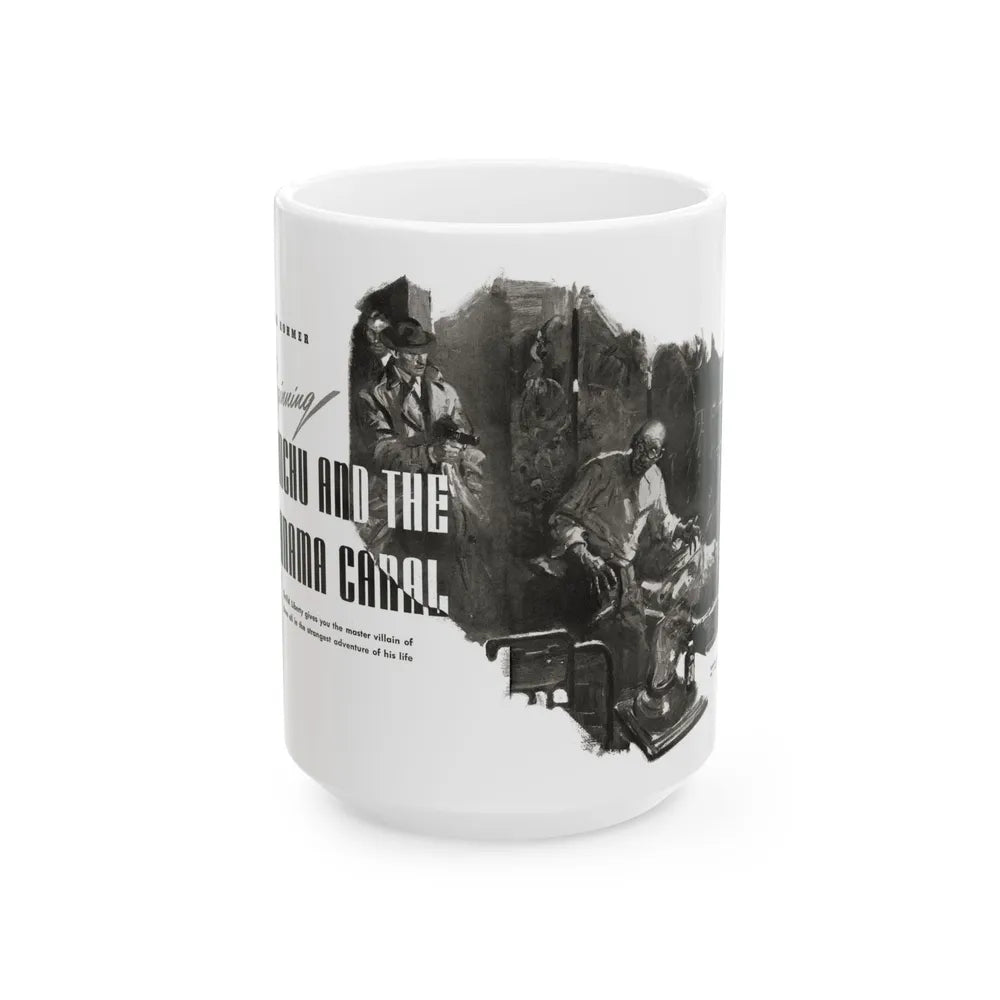Fu Manchu and the Panama Canal (1), Liberty magazine, November 16, 1940 - White Coffee Mug 15oz - Go Mug Yourself