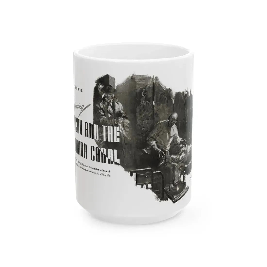 Fu Manchu and the Panama Canal (1), Liberty magazine, November 16, 1940 - White Coffee Mug 15oz - Go Mug Yourself