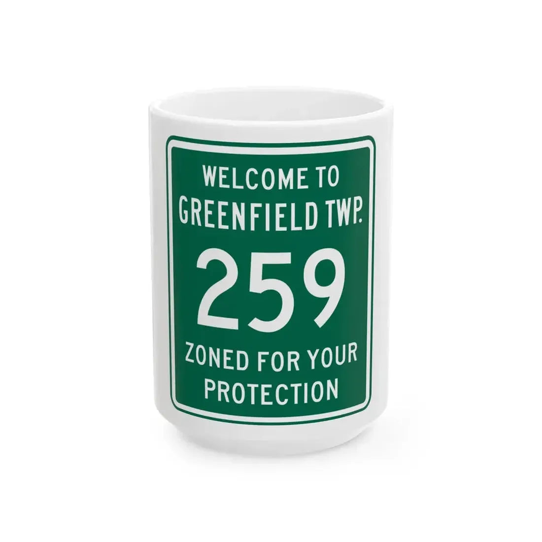 Greenfield Township Route 259 Fairfield County Ohio (Ohio) (Road Sign) White Coffee Mug 15oz - Go Mug Yourself