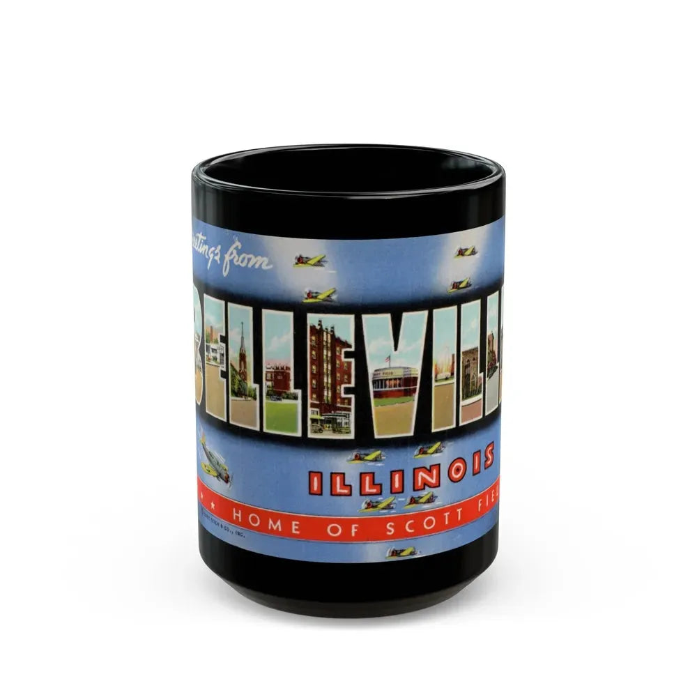 Greetings from Belleville Illinois home of Scott Field (Greeting Postcards) Black Coffee Mug 15oz - Go Mug Yourself
