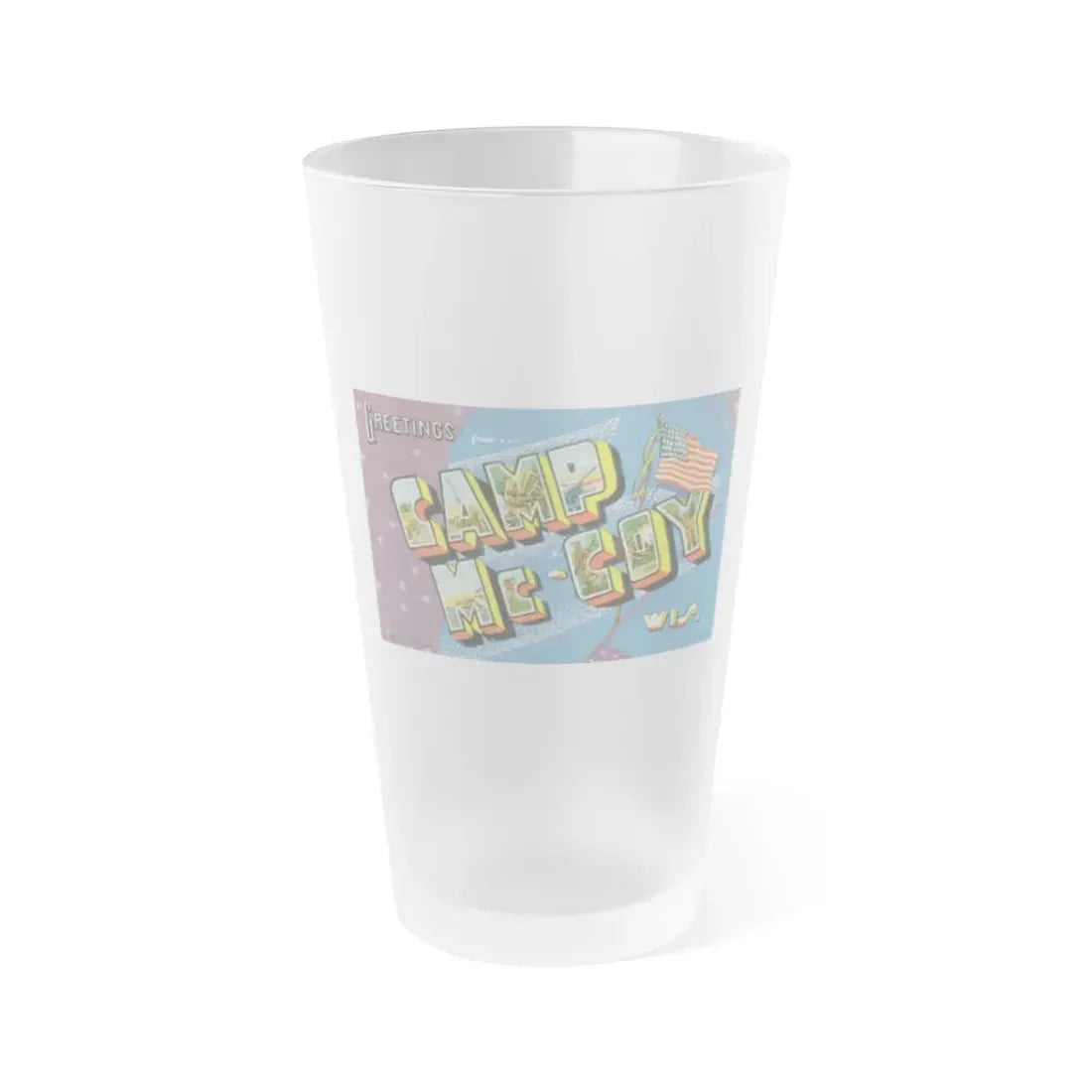 Greetings from Camp Mc Coy Wis (Greeting Postcards) Frosted Pint Glass 16oz 16oz Frosted - Go Mug Yourself
