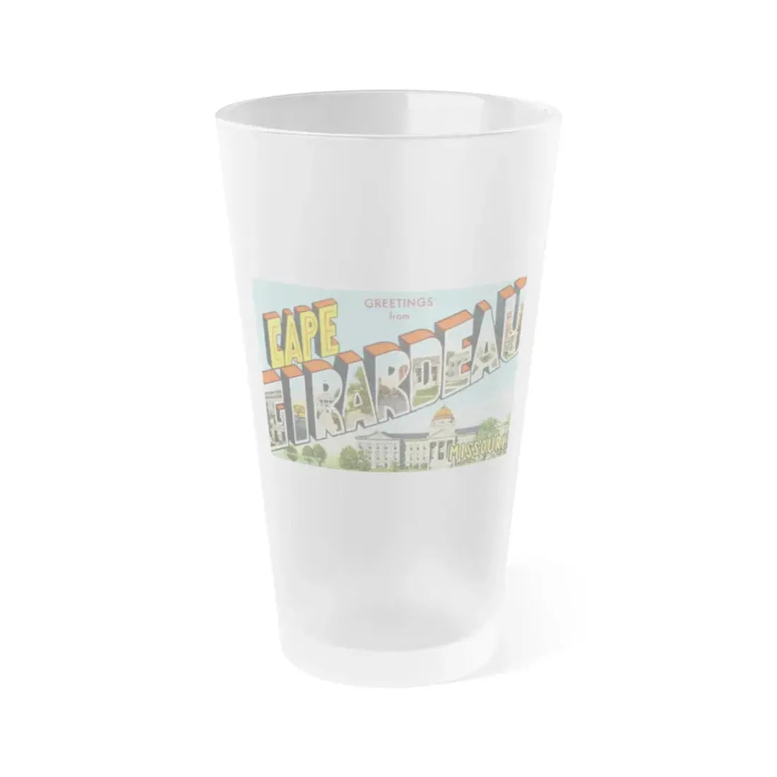Greetings from Cape Girardeau Missouri (Greeting Postcards) Frosted Pint Glass 16oz 16oz Frosted - Go Mug Yourself