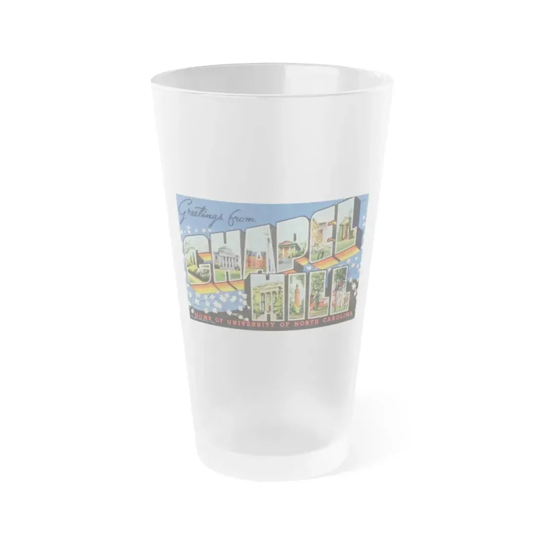 Greetings from Chapel Hill (Greeting Postcards) Frosted Pint Glass 16oz 16oz Frosted - Go Mug Yourself
