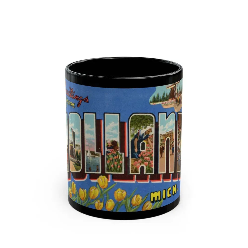 Greetings from Holland Mich (Greeting Postcards) Black Coffee Mug 11oz - Go Mug Yourself
