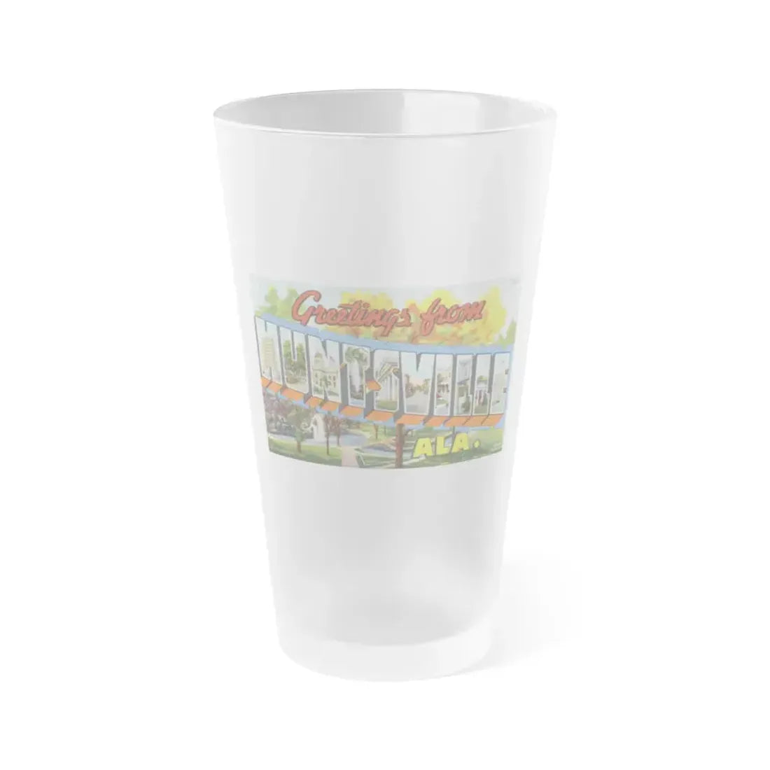 Greetings from Huntsville Ala (Greeting Postcards) Frosted Pint Glass 16oz 16oz Frosted - Go Mug Yourself