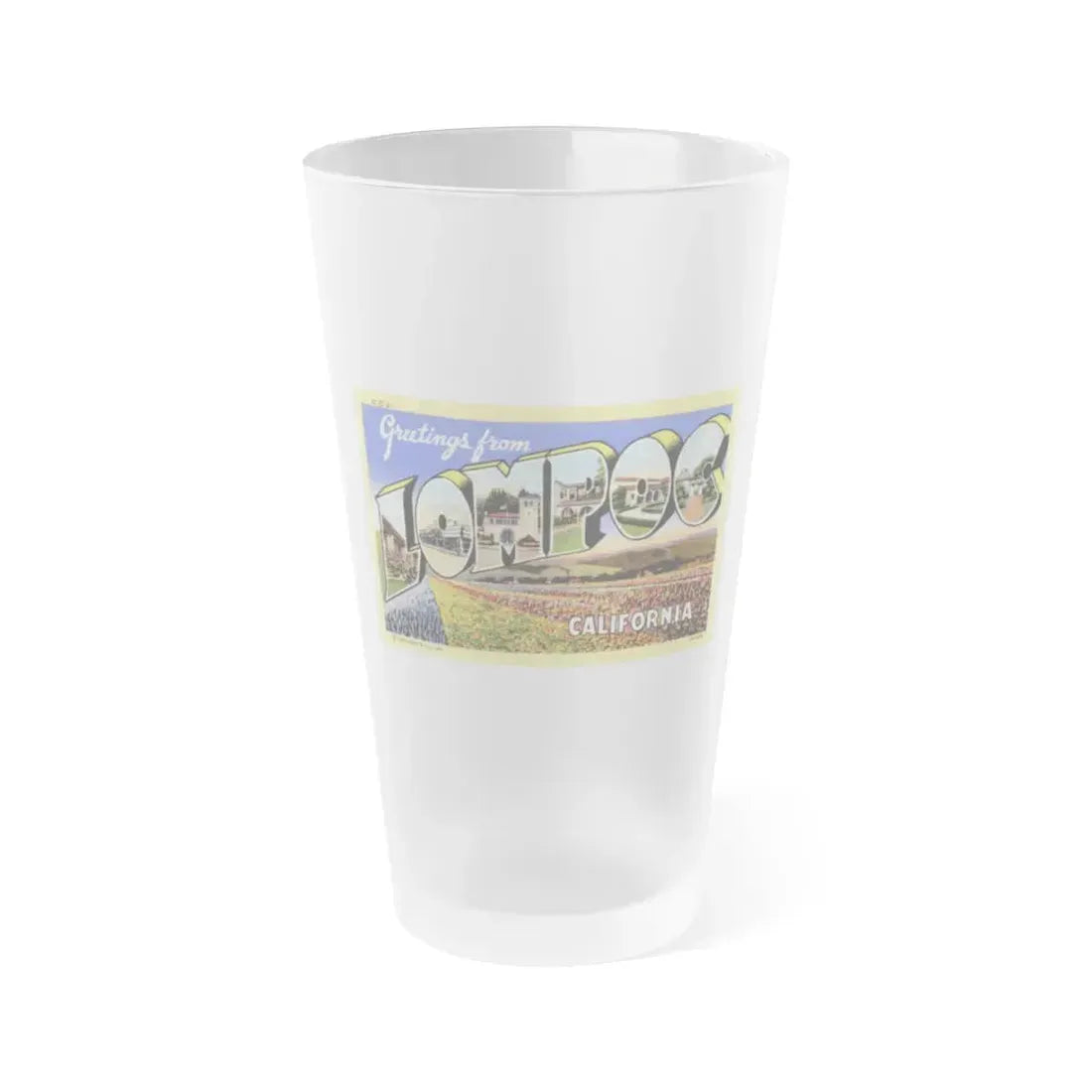 Greetings from Lompoc California (Greeting Postcards) Frosted Pint Glass 16oz 16oz Frosted - Go Mug Yourself