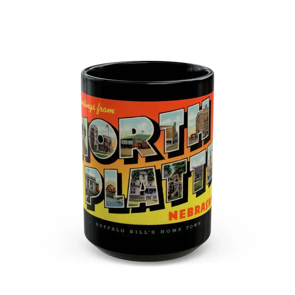 Greetings from North Platte Nebraska Buffalo Bills home town (Greeting Postcards) Black Coffee Mug 15oz - Go Mug Yourself
