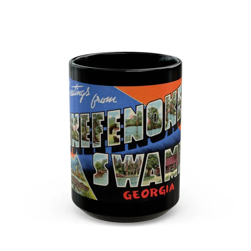 Greetings from Okefenokee Swamp Georgia (Greeting Postcards) Black Coffee Mug 15oz - Go Mug Yourself