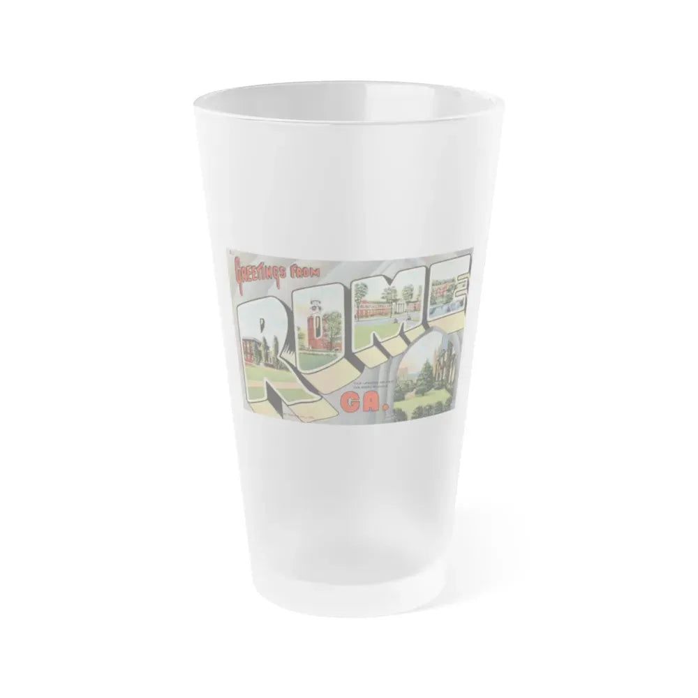 Greetings from Rome Ga (Greeting Postcards) Frosted Pint Glass 16oz 16oz Frosted - Go Mug Yourself