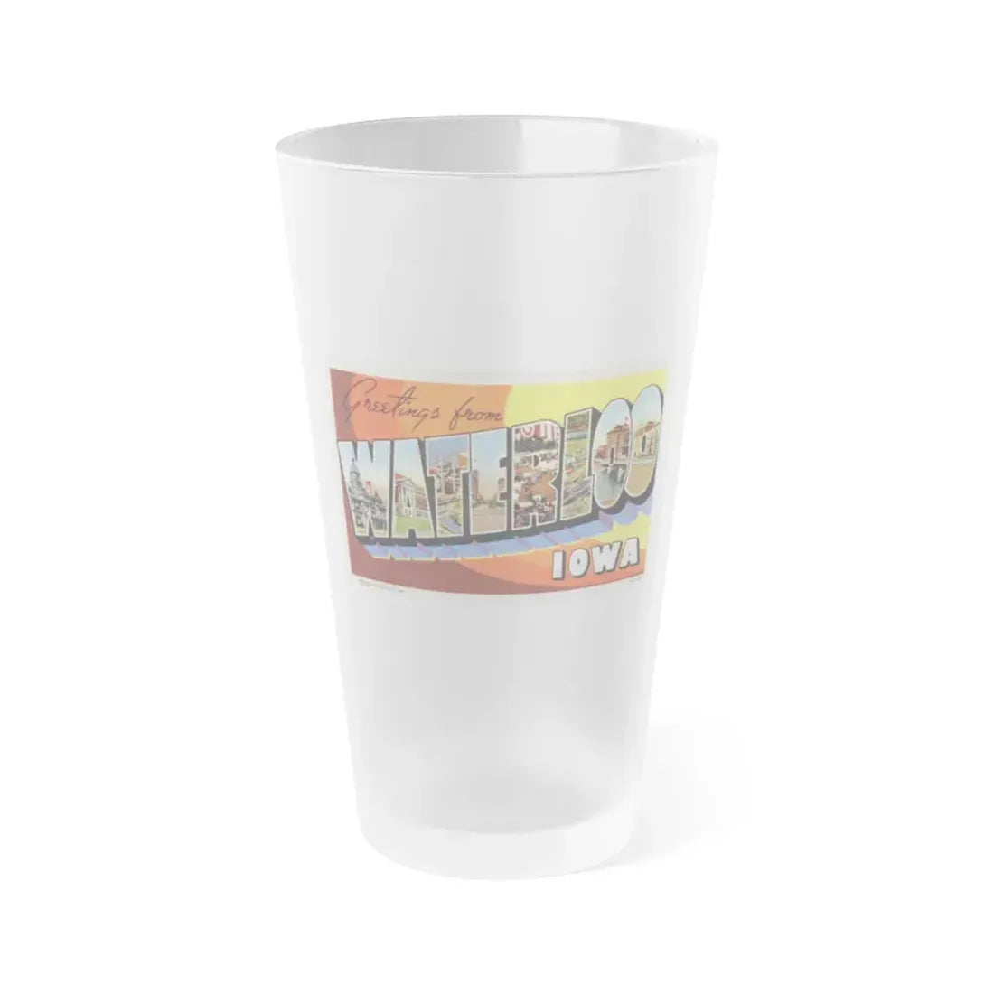 Greetings from Waterloo Iowa (Greeting Postcards) Frosted Pint Glass 16oz Default Title - Go Mug Yourself