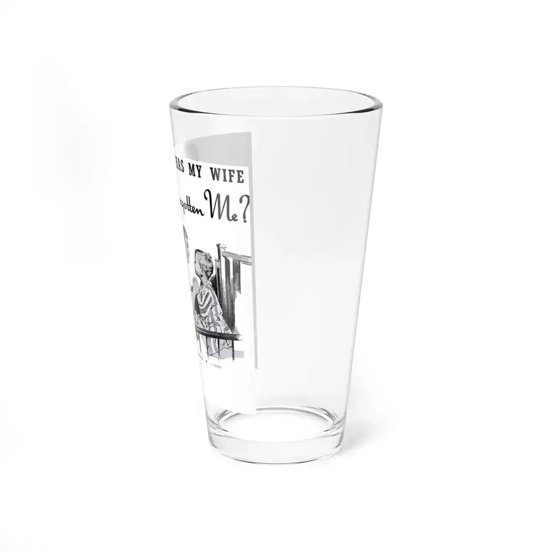 Has My Wife Forgotten Me, Physical Culture, September 1940 - Pint Glass 16oz - Go Mug Yourself