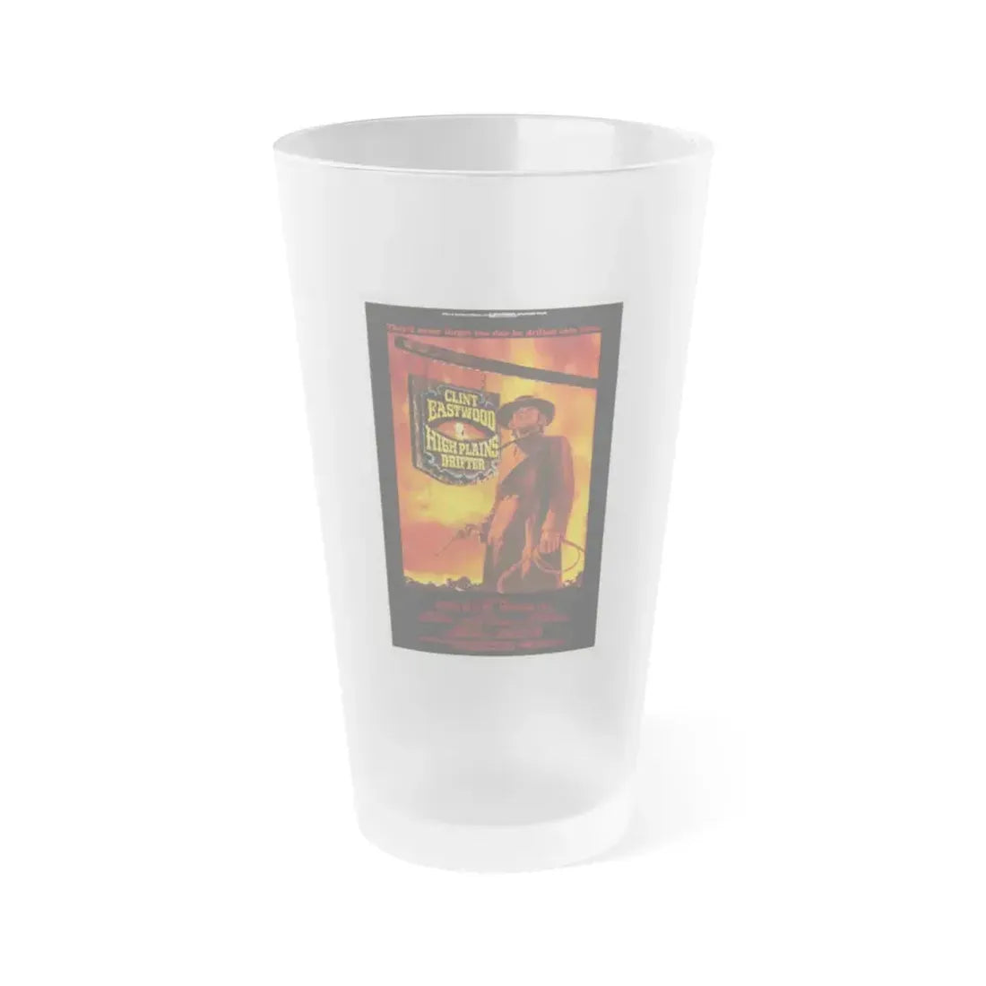 HIGH PLAINS DRIFTER 1973 Movie Poster - Frosted Pint Glass 16oz 16oz Frosted - Go Mug Yourself
