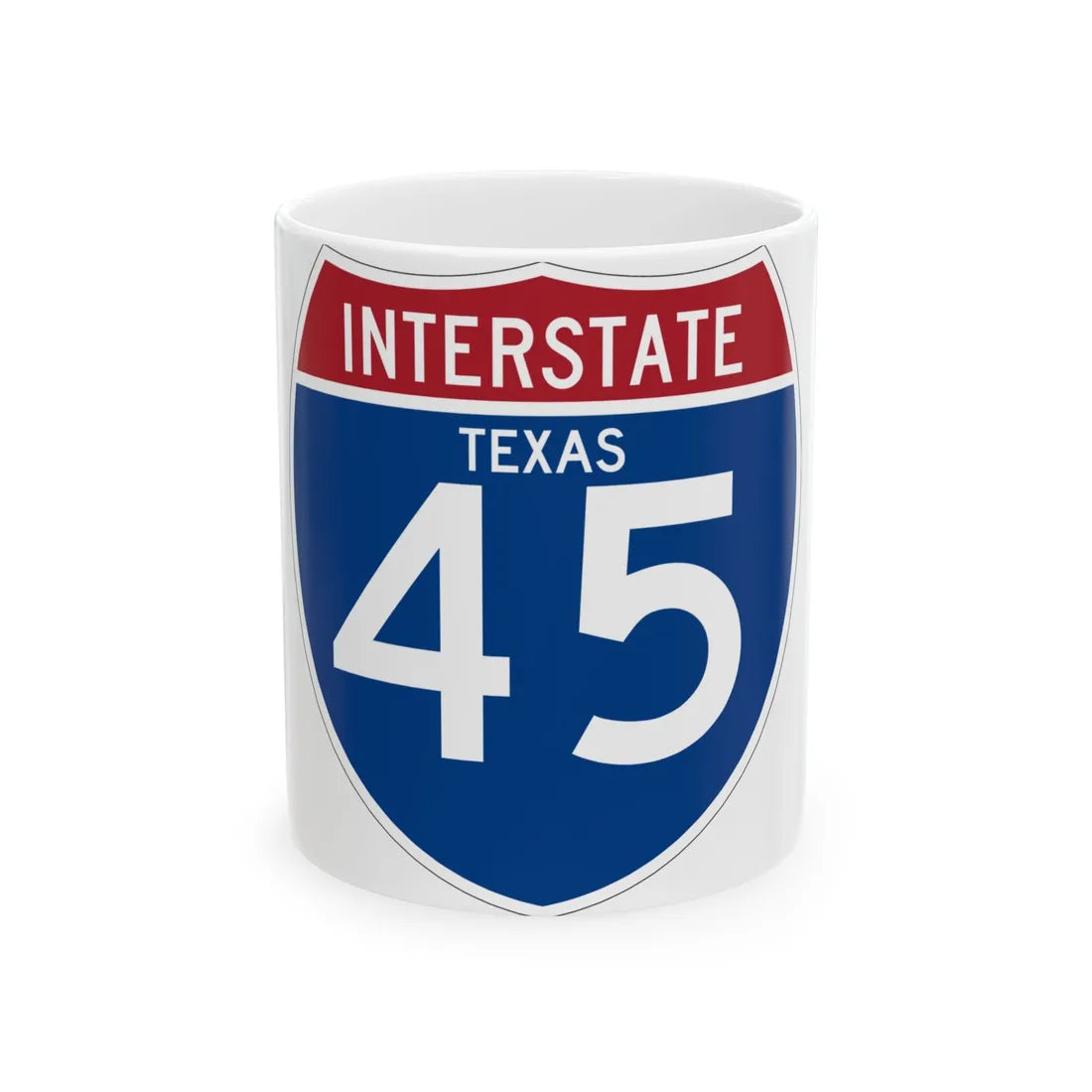 I-45 TX (Texas) (Road Sign) White Coffee Mug 11oz - Go Mug Yourself