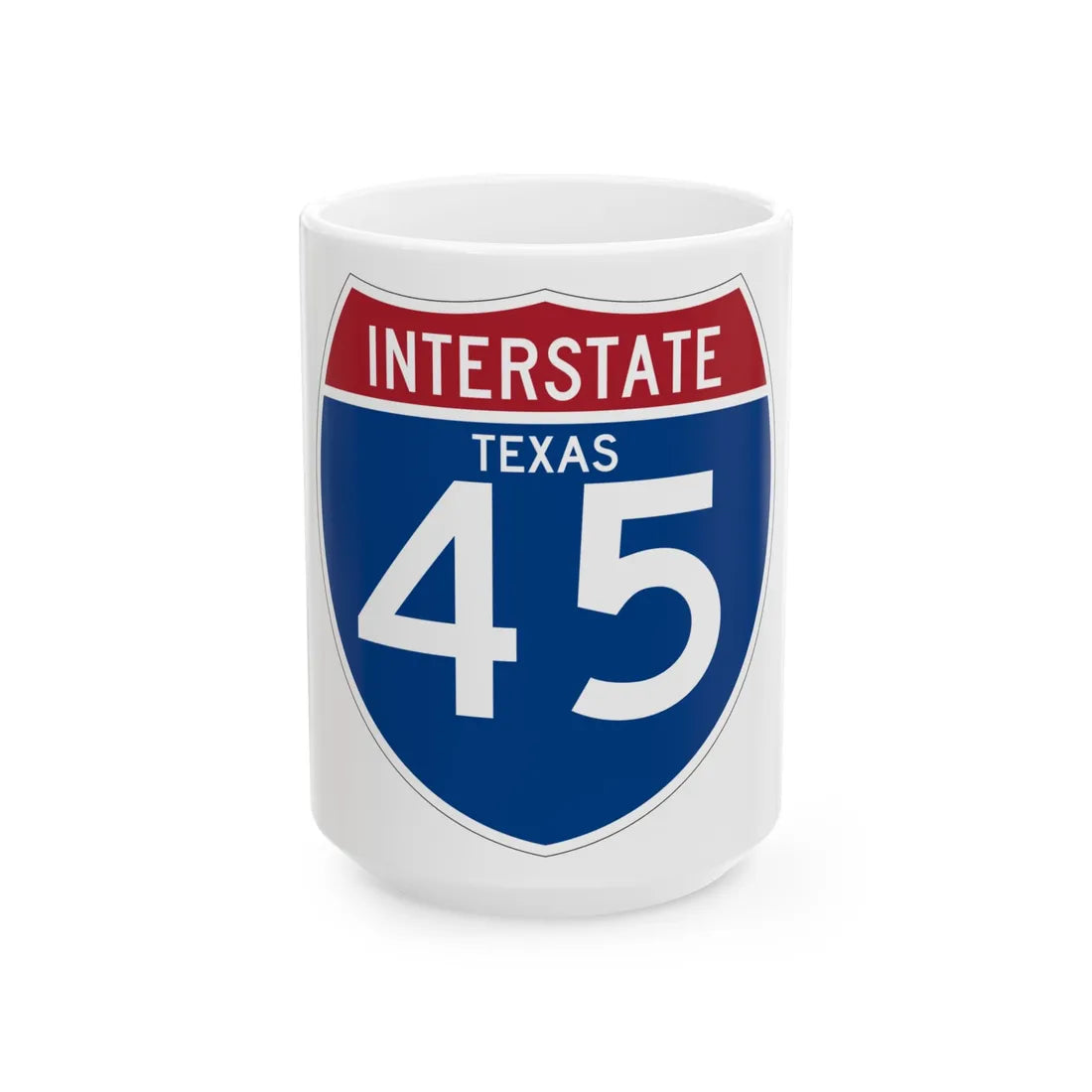 I-45 TX (Texas) (Road Sign) White Coffee Mug 15oz - Go Mug Yourself