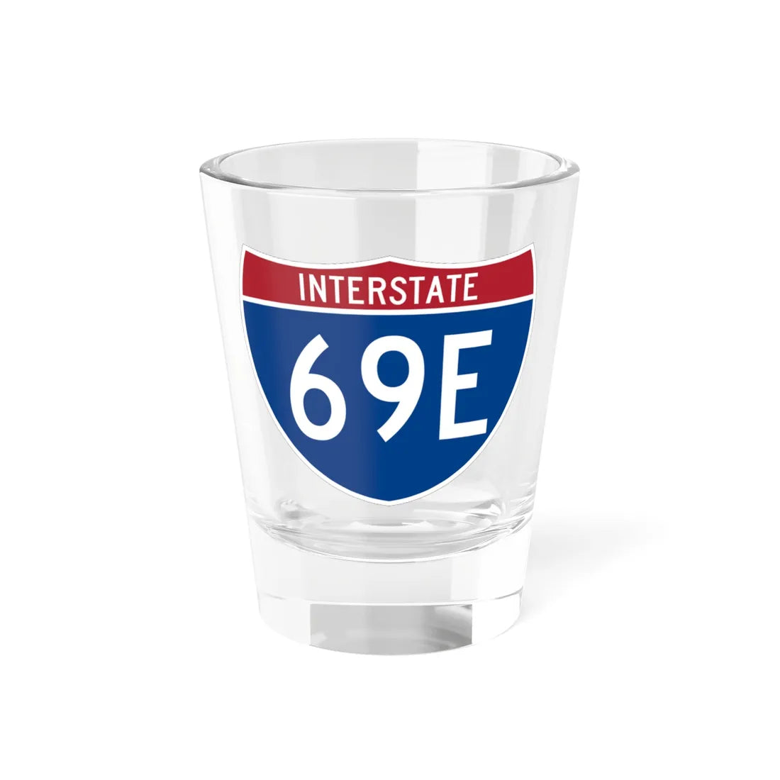 I-69E (Texas) (Road Sign) Shot Glass 1.5oz 1.5oz - Go Mug Yourself