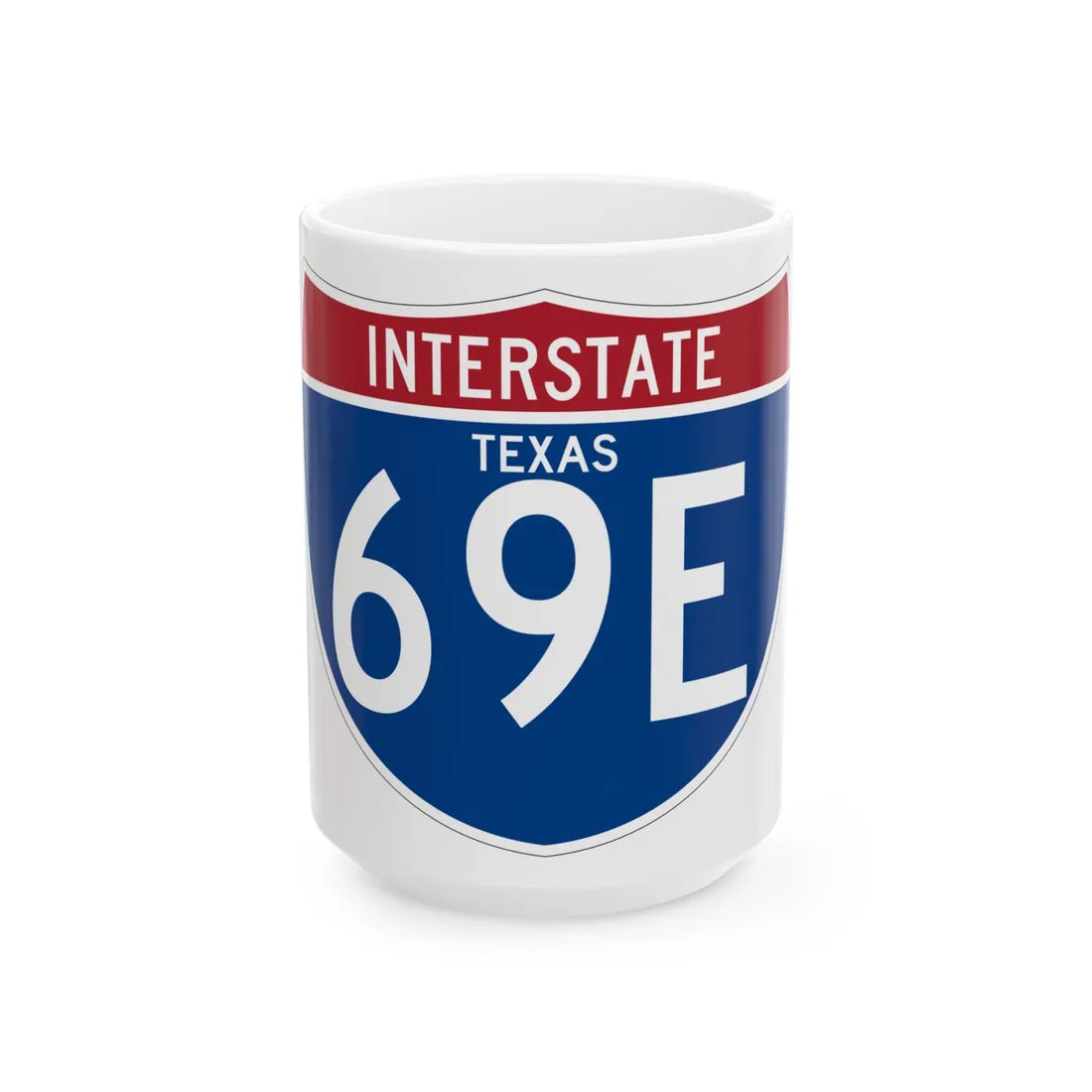 I-69E TX (Texas) (Road Sign) White Coffee Mug 15oz - Go Mug Yourself