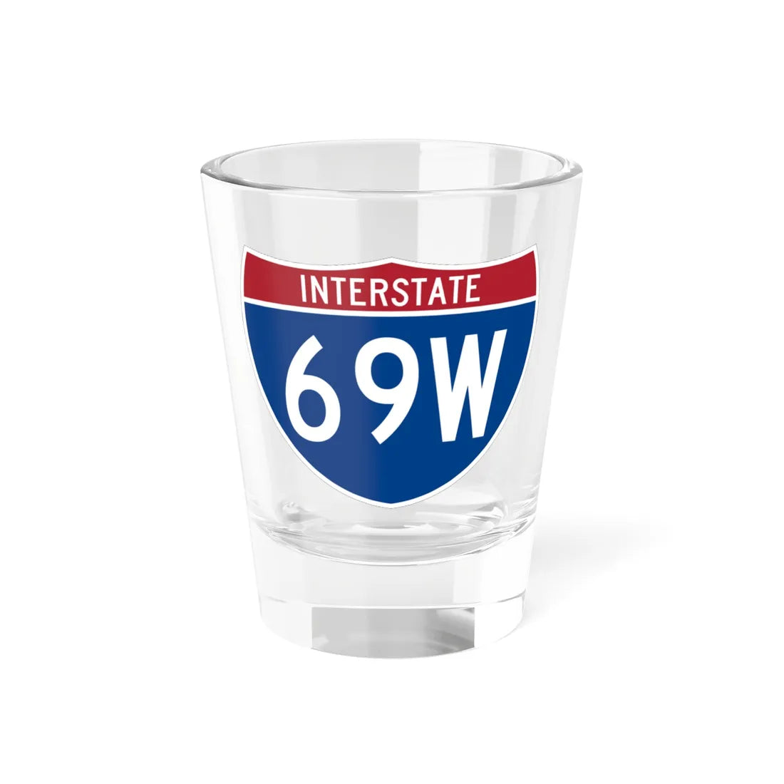 I-69W (Texas) (Road Sign) Shot Glass 1.5oz 1.5oz - Go Mug Yourself