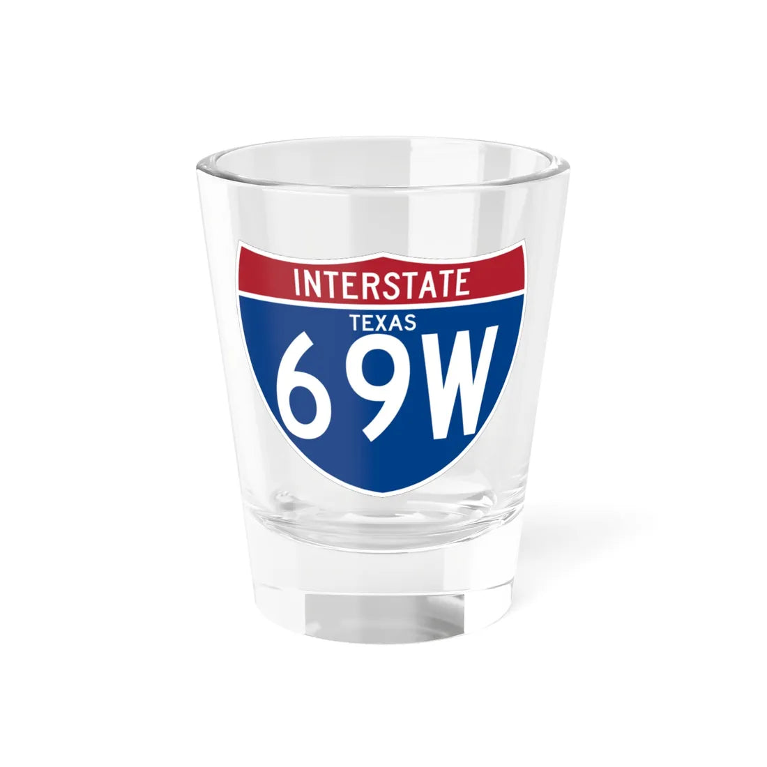 I-69W TX (Texas) (Road Sign) Shot Glass 1.5oz 1.5oz - Go Mug Yourself