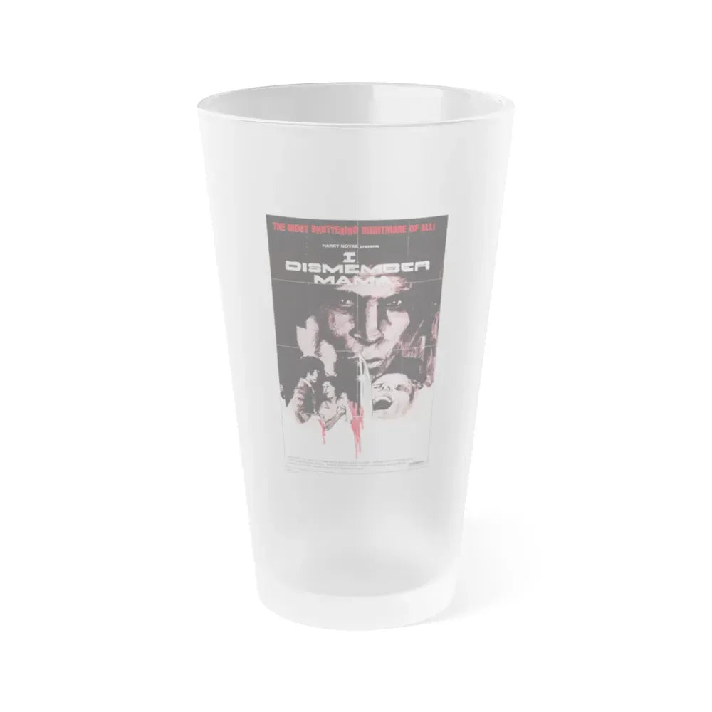 I DISMEMBER MAMA 1972 Movie Poster - Frosted Pint Glass 16oz 16oz Frosted - Go Mug Yourself