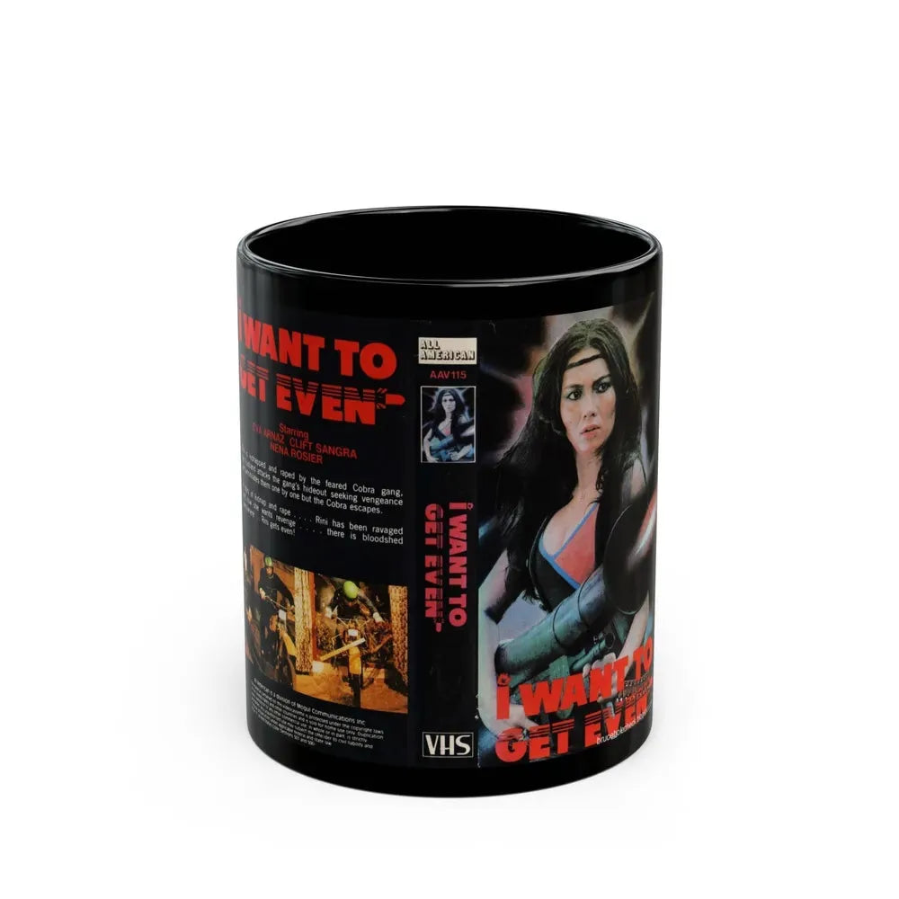 I WANT TO GET EVEN (VHS COVER) - Black Coffee Mug 11oz - Go Mug Yourself