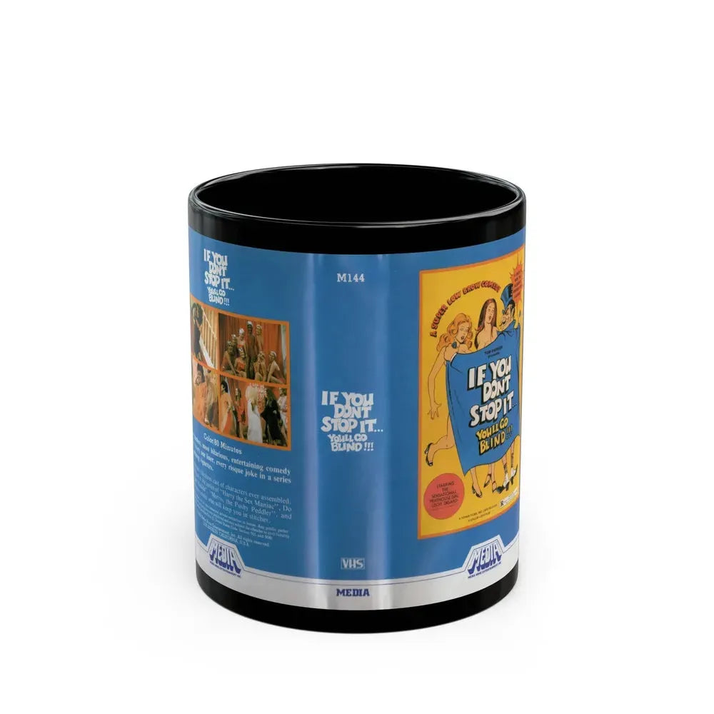 IF YOU DONT STOP IT YOULL GO BLIND (VHS COVER) - Black Coffee Mug 11oz - Go Mug Yourself