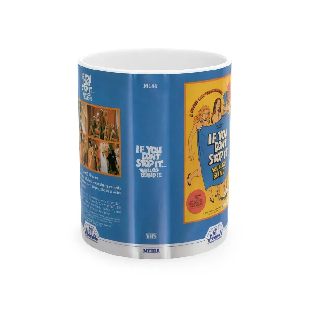 IF YOU DONT STOP IT YOULL GO BLIND (VHS COVER) - White Coffee Mug 11oz - Go Mug Yourself