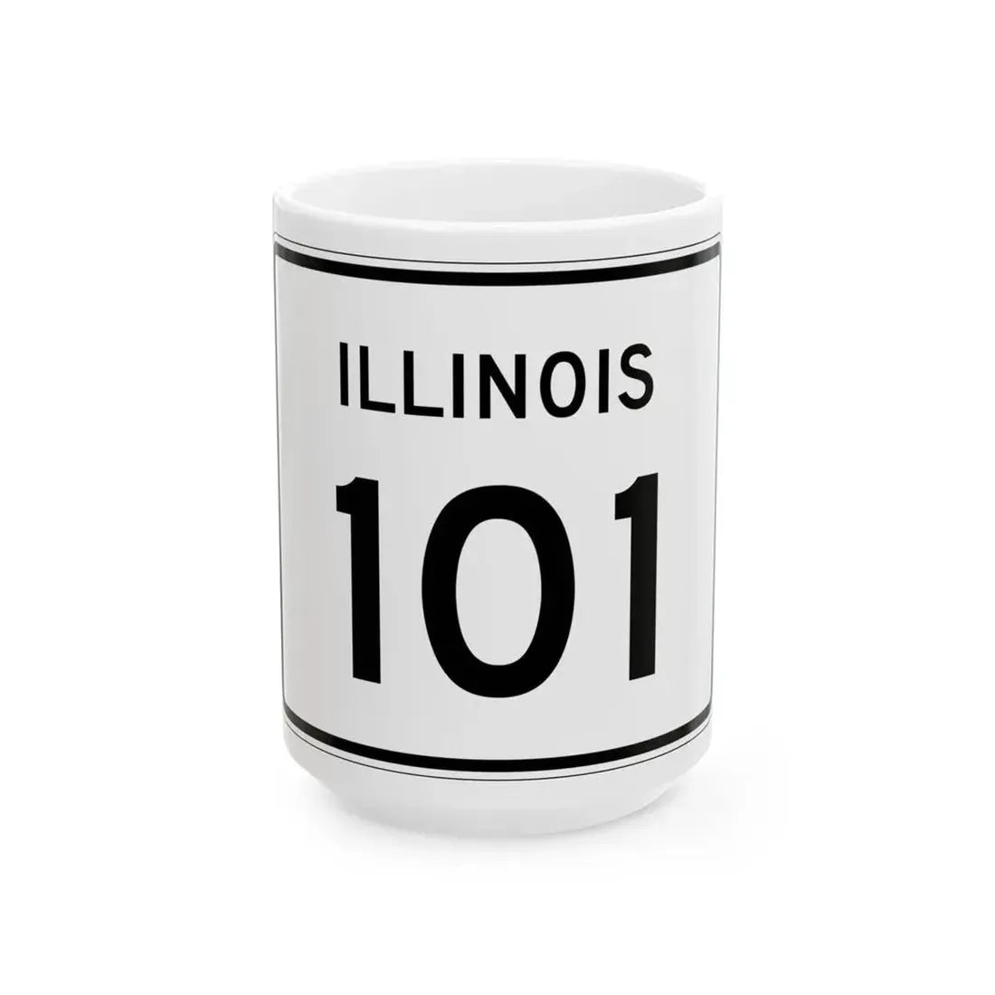 Illinois 101 (Illinois) (Road Sign) White Coffee Mug 15oz - Go Mug Yourself
