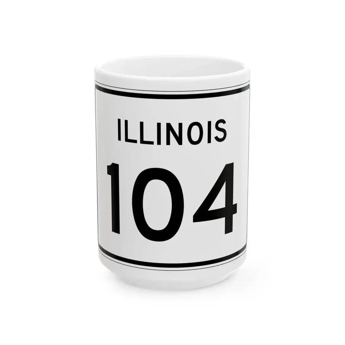 Illinois 104 (Illinois) (Road Sign) White Coffee Mug 15oz - Go Mug Yourself