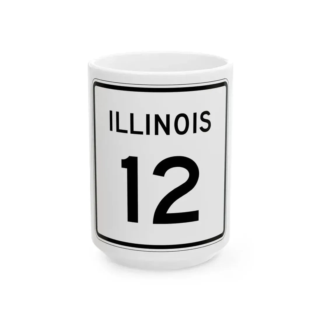 Illinois 12 (Illinois) (Road Sign) White Coffee Mug 15oz - Go Mug Yourself