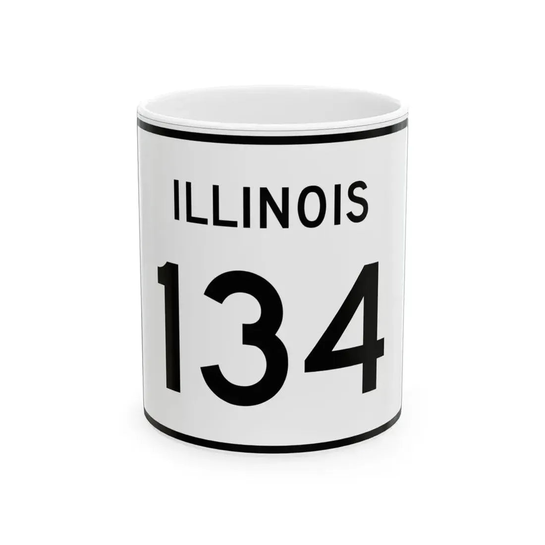 Illinois 134 (Illinois) (Road Sign) White Coffee Mug 11oz - Go Mug Yourself