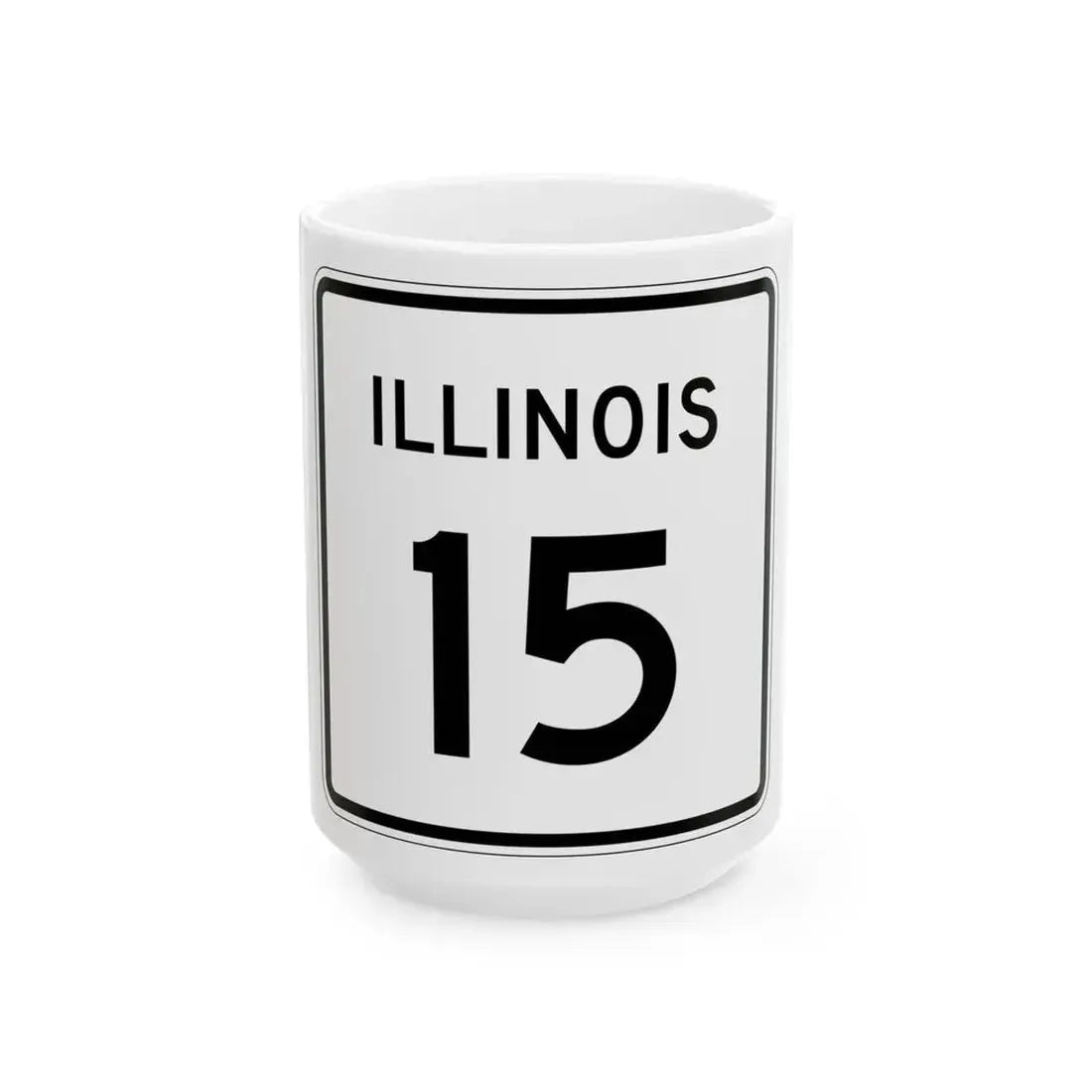 Illinois 15 (Illinois) (Road Sign) White Coffee Mug 15oz - Go Mug Yourself