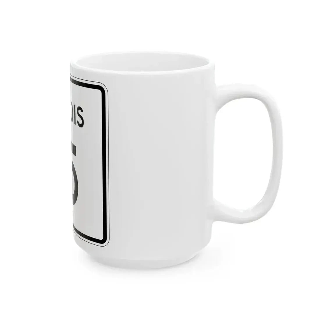 Illinois 15 (Illinois) (Road Sign) White Coffee Mug - Go Mug Yourself