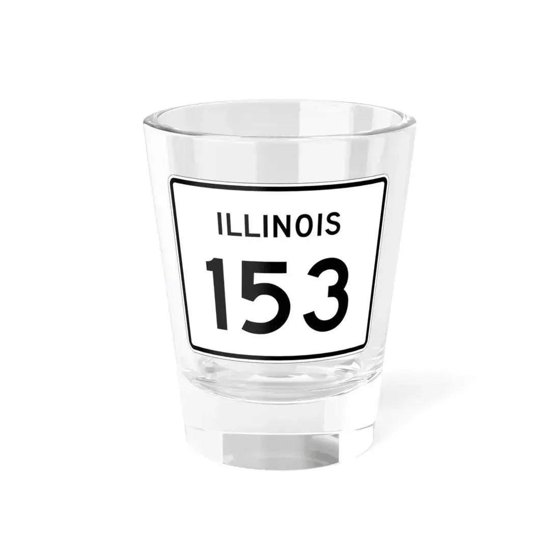 Illinois 153 (Illinois) (Road Sign) Shot Glass 1.5oz 1.5oz - Go Mug Yourself