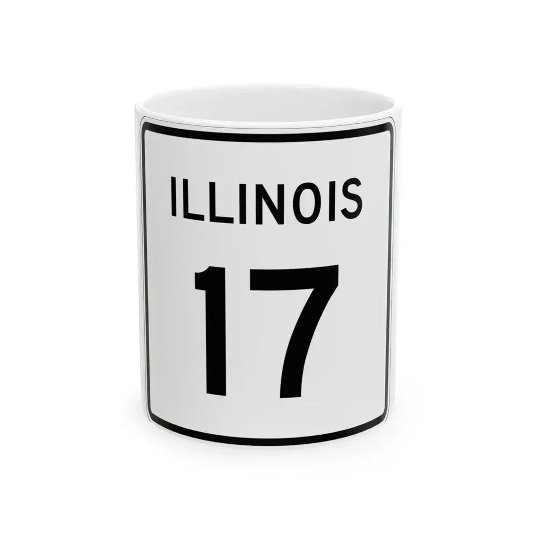 Illinois 17 (Illinois) (Road Sign) White Coffee Mug 11oz - Go Mug Yourself